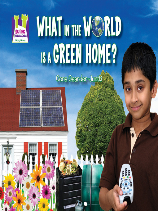 Title details for What in the World Is a Green Home? by Oona Gaarder-Juntti - Available